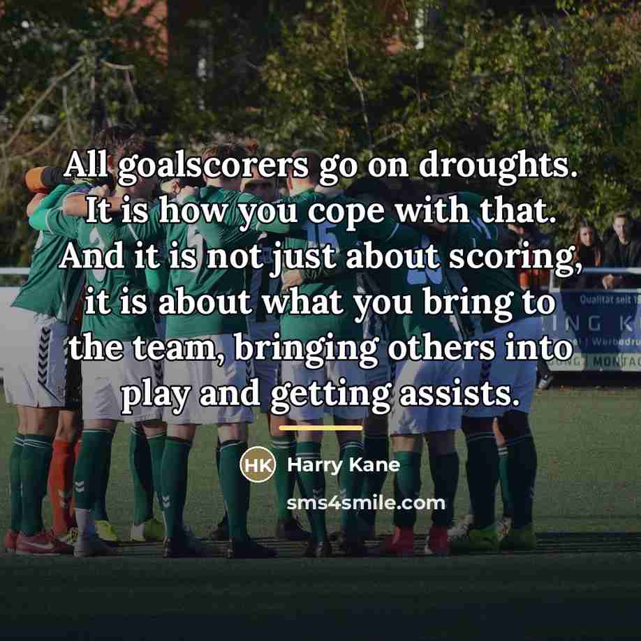 “All goalscorers go on droughts. It is how you cope…” quote by Harry Kane