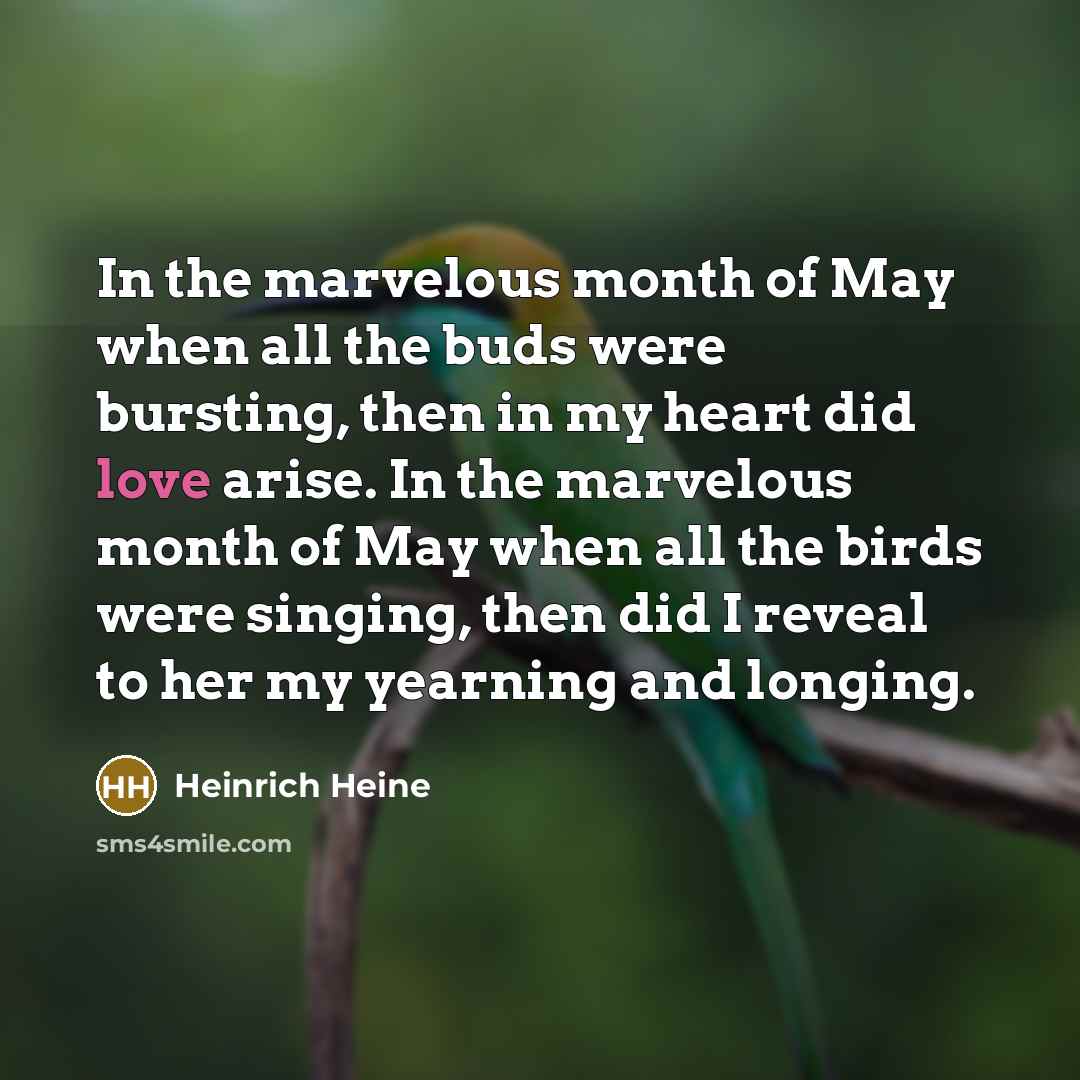 “In the marvelous month of May when all the buds…” quote by Heinrich Heine