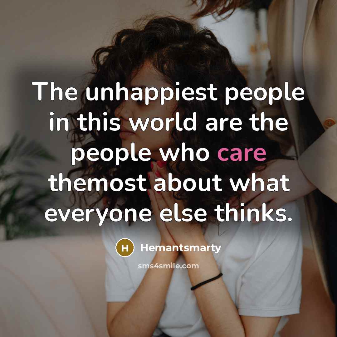 “The unhappiest people in this world are the people who…” quote by Hemantsmarty