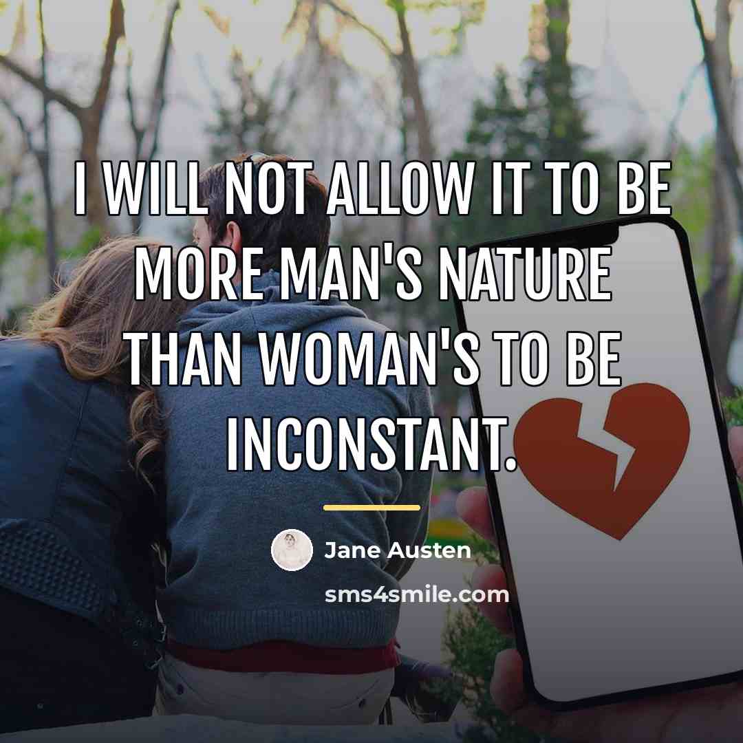 “I will not allow it to be more man's nature…” quote by Jane Austen