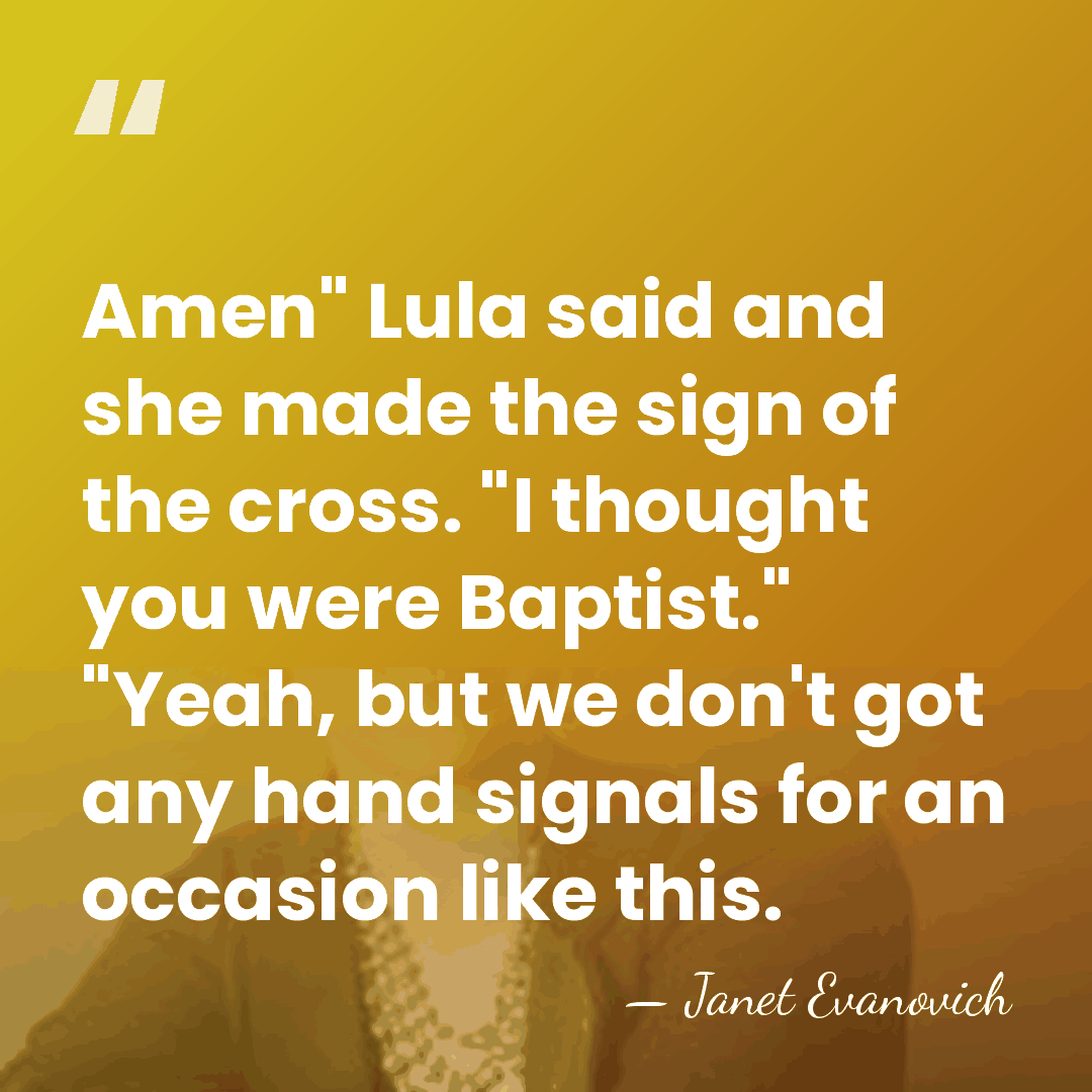 Amen" Lula said and she made the sign of the cross. "I&hellip; - Janet Evanovich