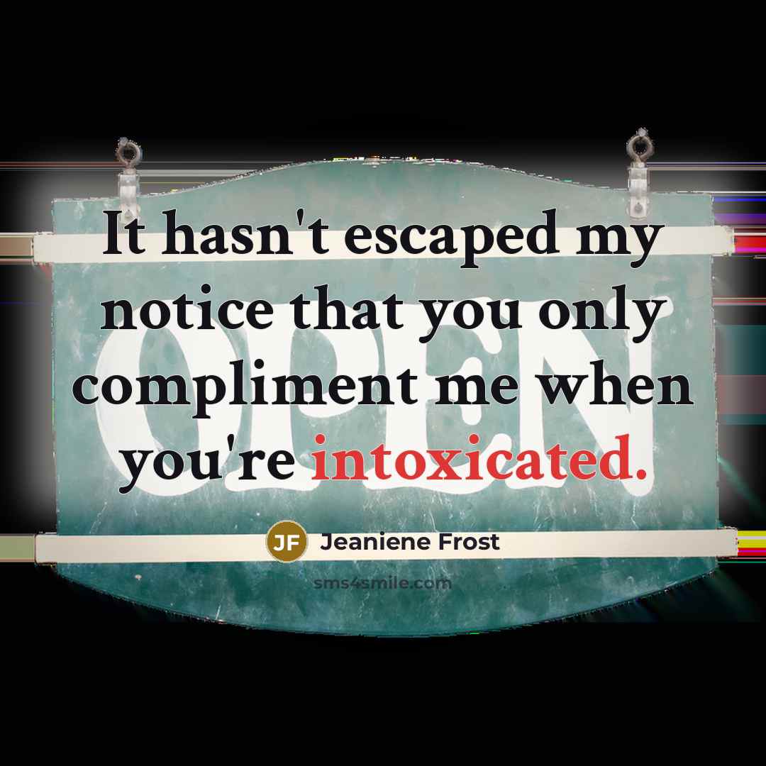 “It hasn't escaped my notice that you only compliment me…” quote by Jeaniene Frost