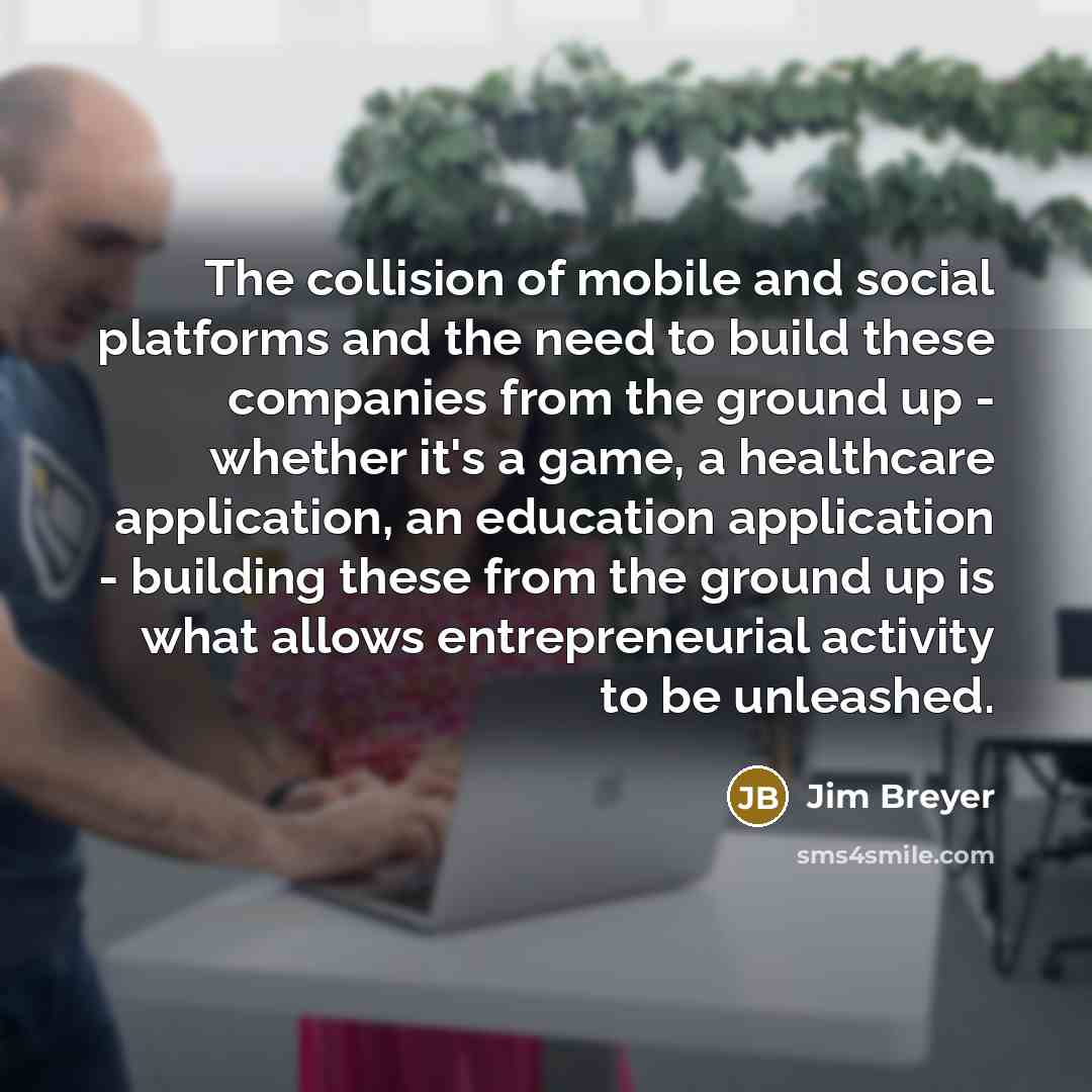 “The collision of mobile and social platforms and the need…” quote by Jim Breyer