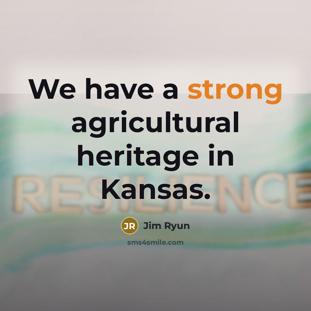 “We have a strong agricultural heritage in Kansas.…” quote by Jim Ryun