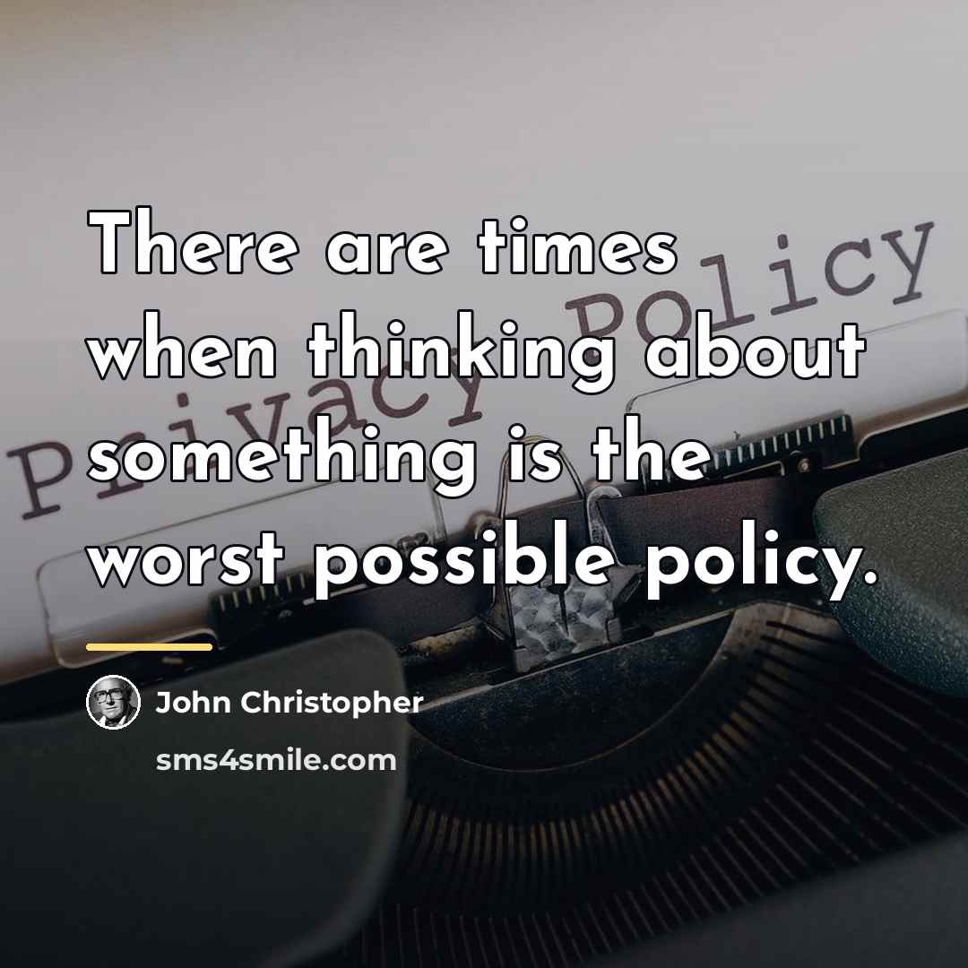 “There are times when thinking about something is the worst…” quote by John Christopher