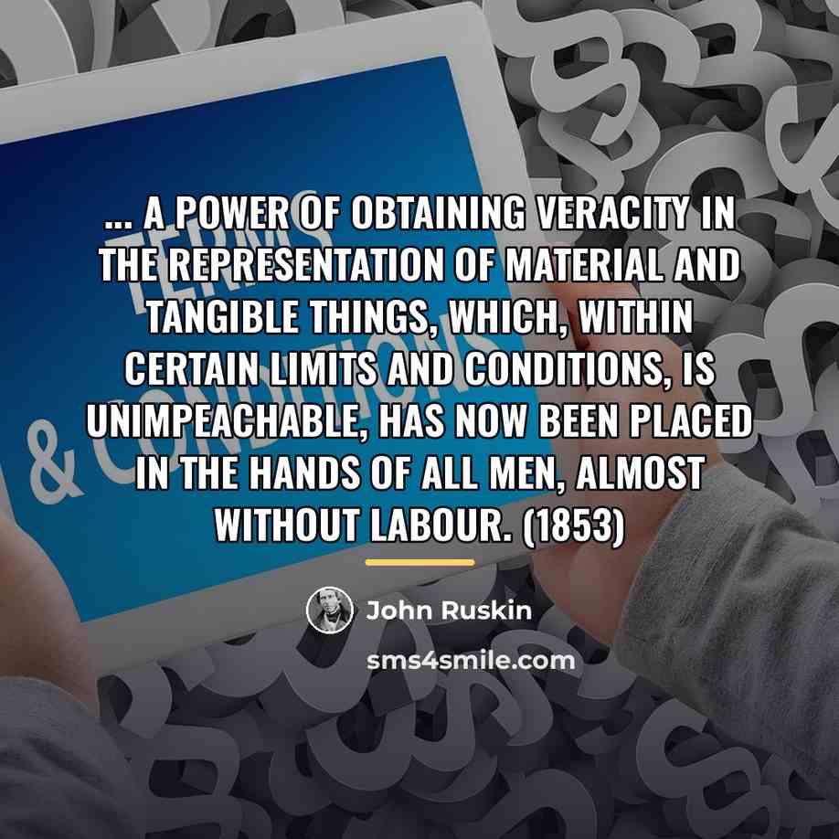 “... A power of obtaining veracity in the representation of…” quote by John Ruskin