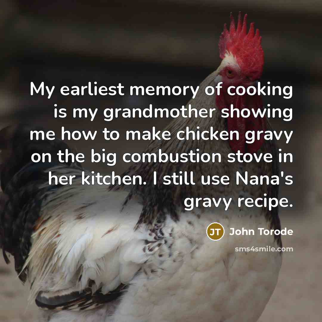 “My earliest memory of cooking is my grandmother showing me…” quote by John Torode