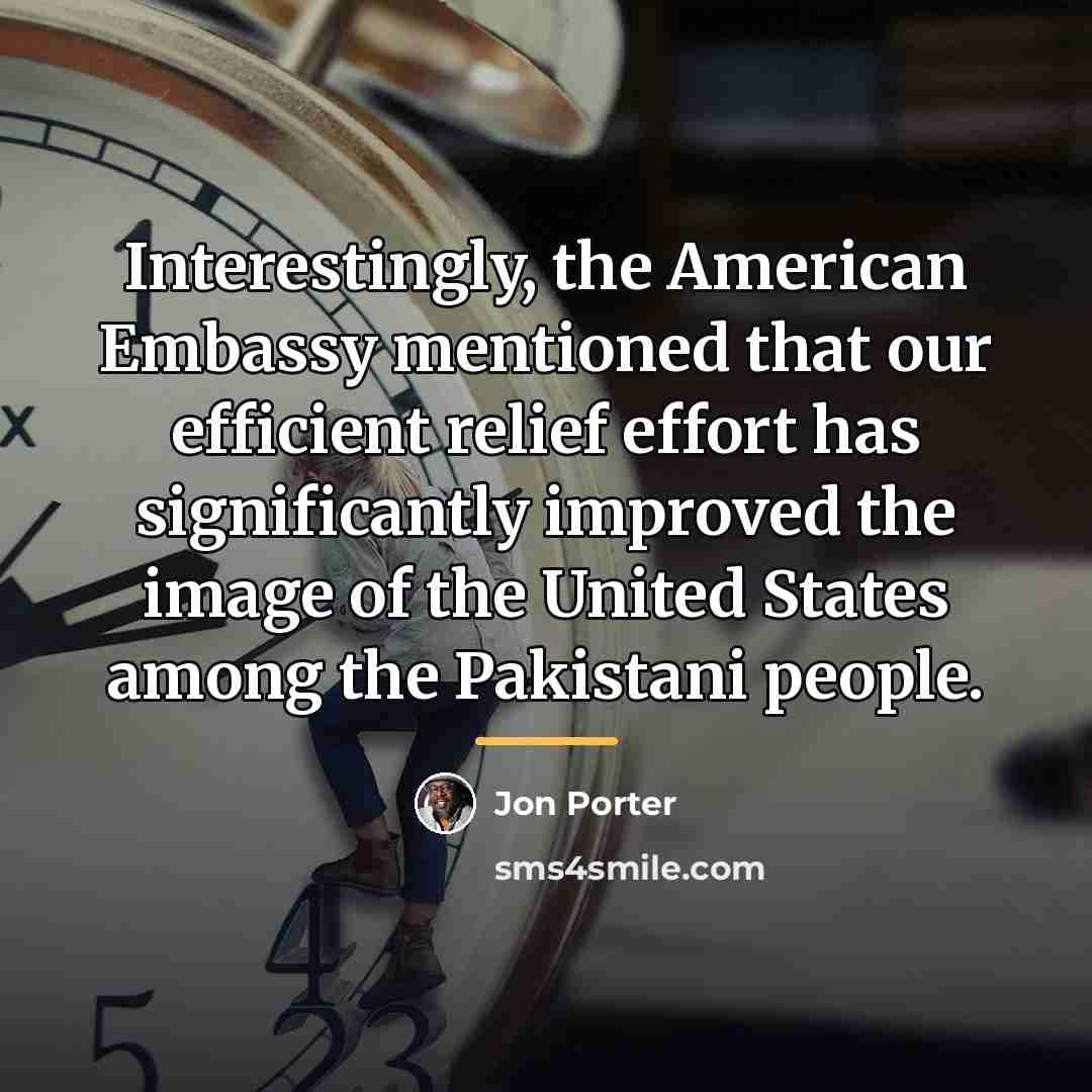 “Interestingly, the American Embassy mentioned that our efficient relief effort…” quote by Jon Porter
