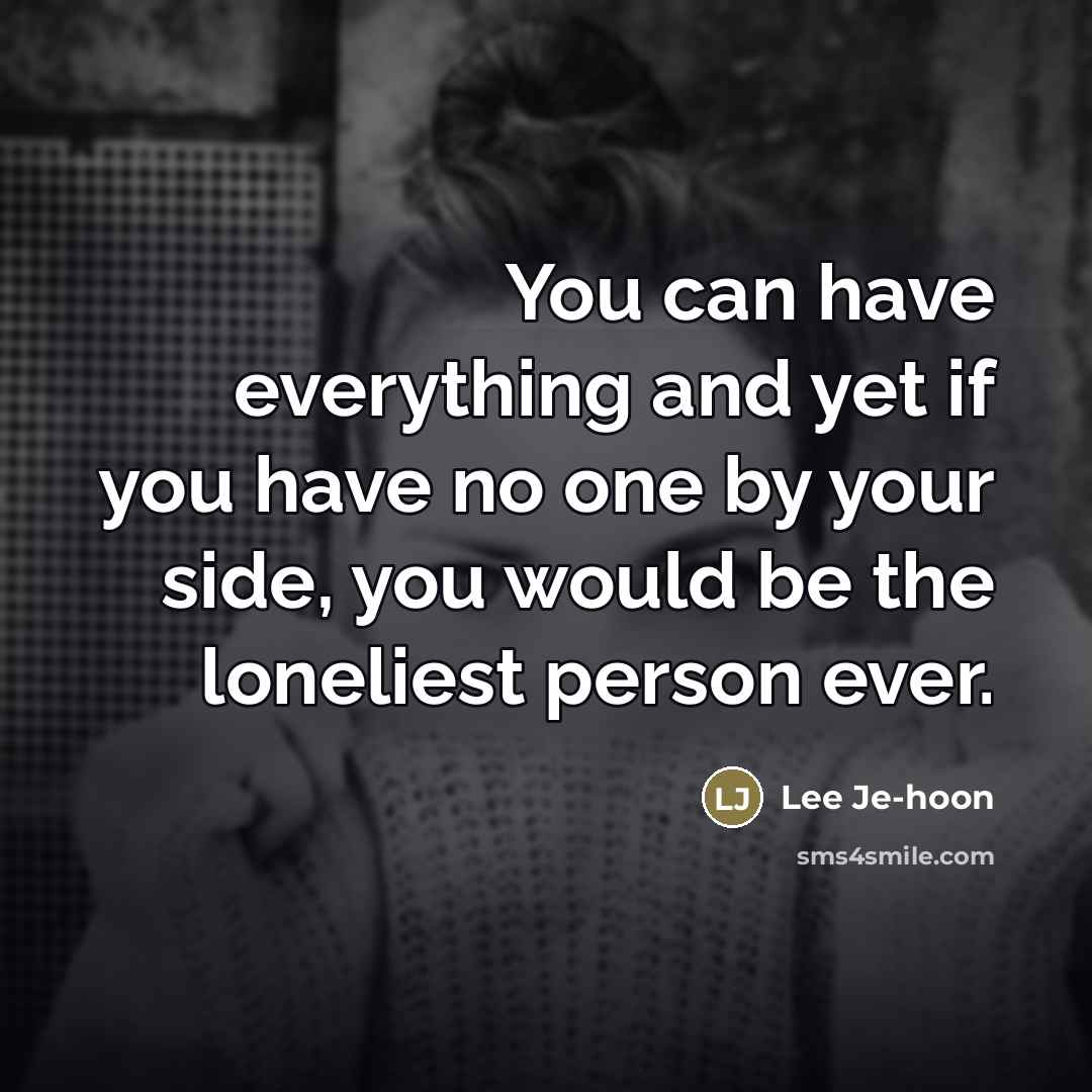 “You can have everything and yet if you have no…” quote by Lee Je-hoon
