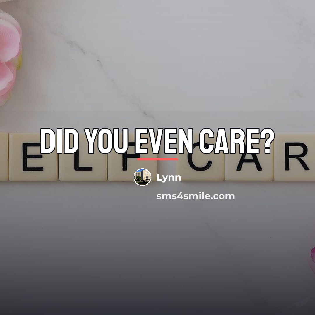 “Did you even care?…” quote by Lynn