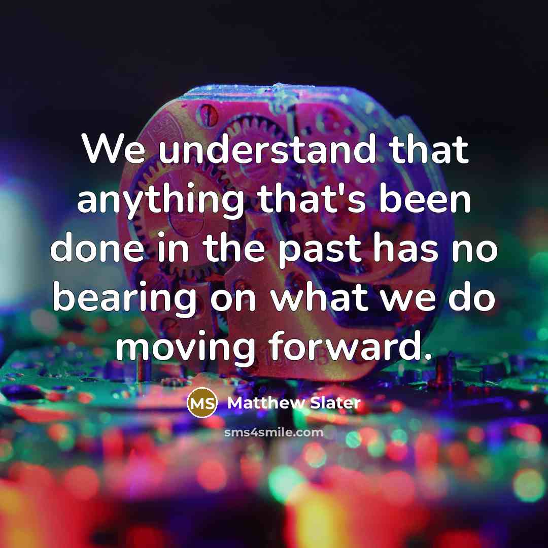 “We understand that anything that's been done in the past…” quote by Matthew Slater