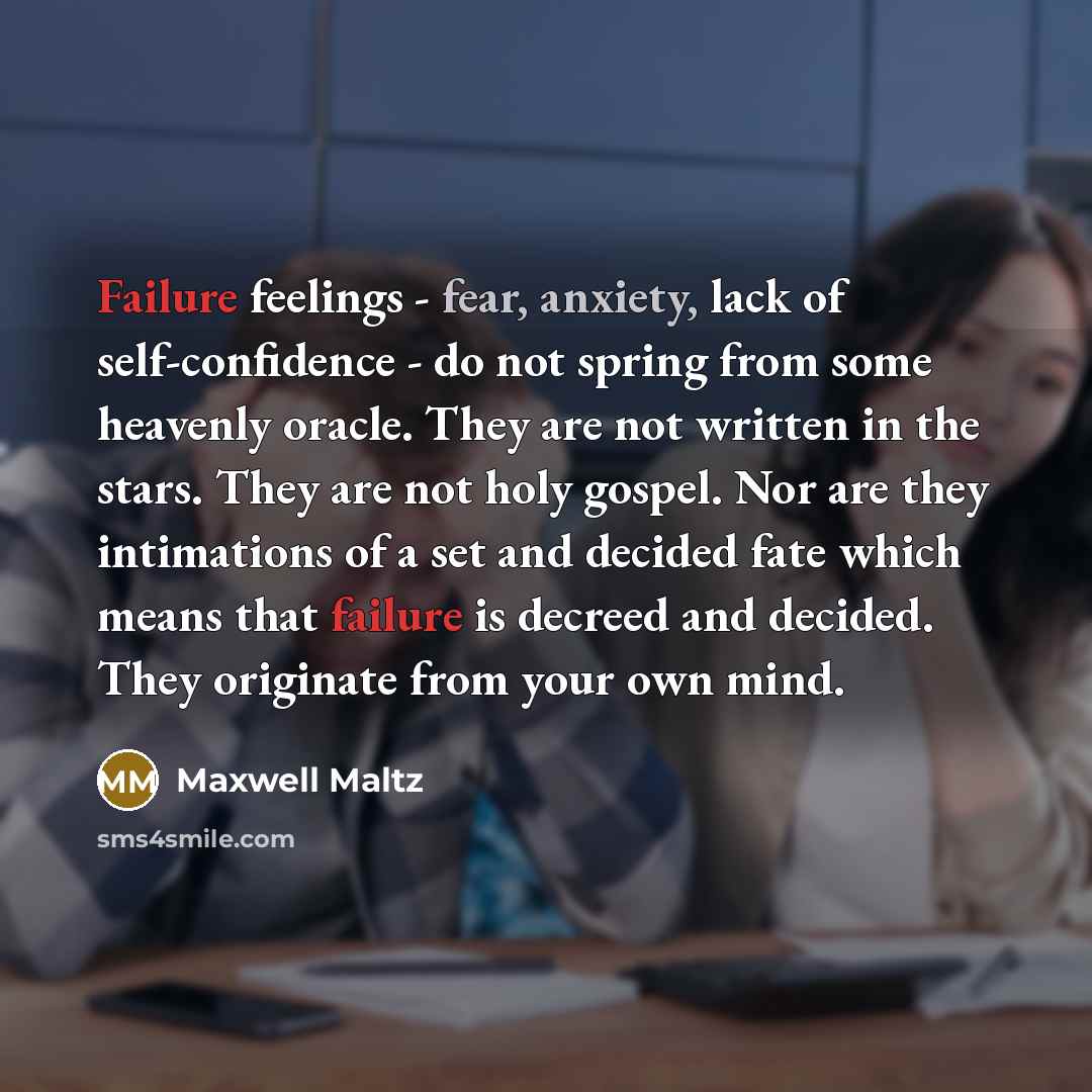 “Failure feelings - fear, anxiety, lack of self-confidence - do…” quote by Maxwell Maltz