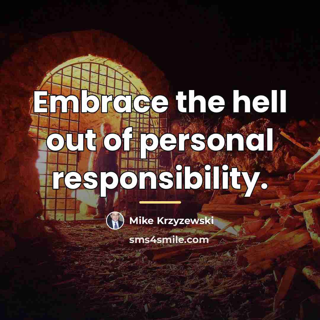 “Embrace the hell out of personal responsibility.…” quote by Mike Krzyzewski
