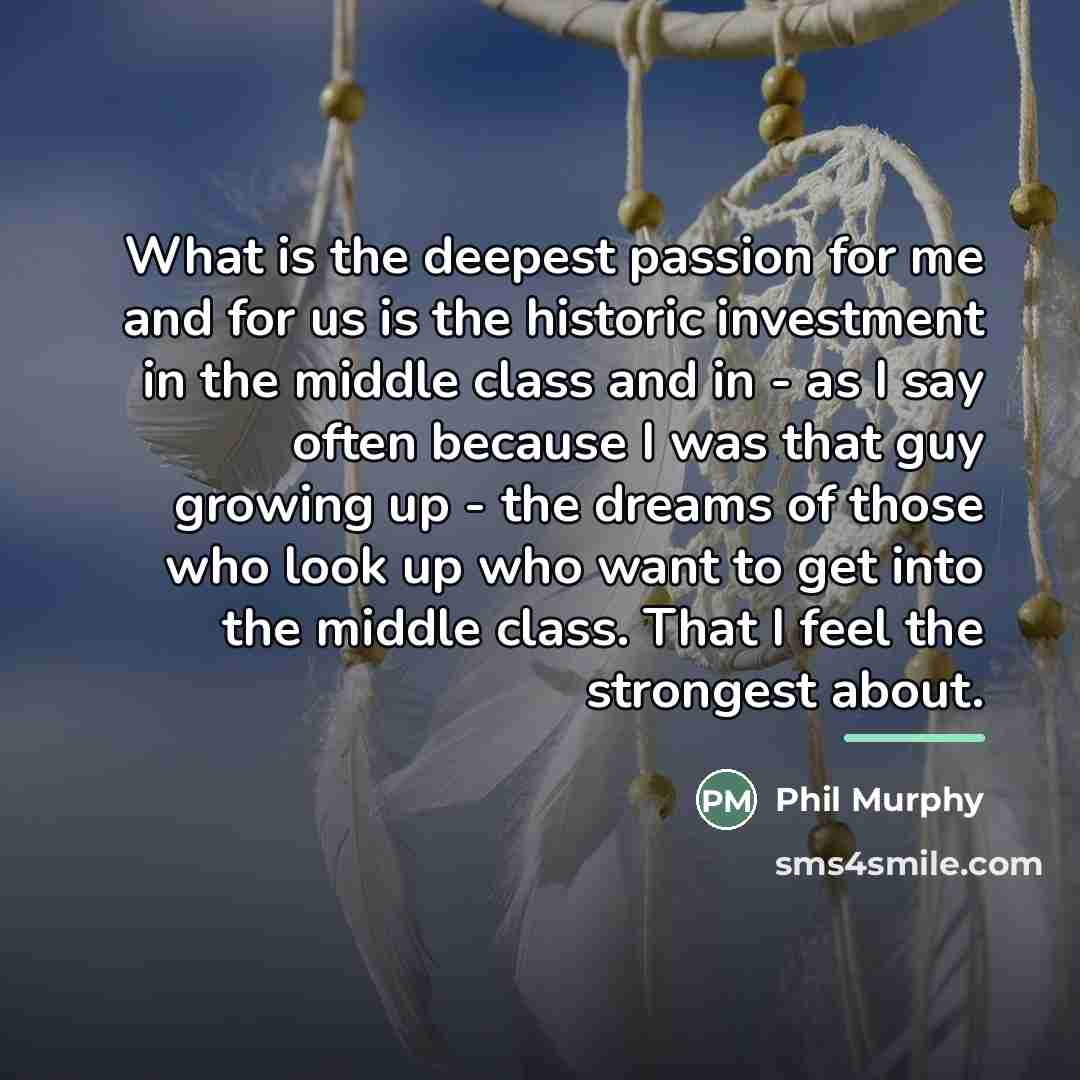 “What is the deepest passion for me and for us…” quote by Phil Murphy