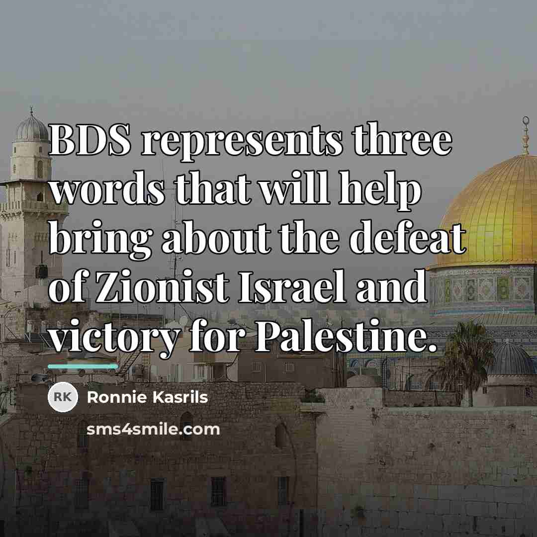 “BDS represents three words that will help bring about the…” quote by Ronnie Kasrils