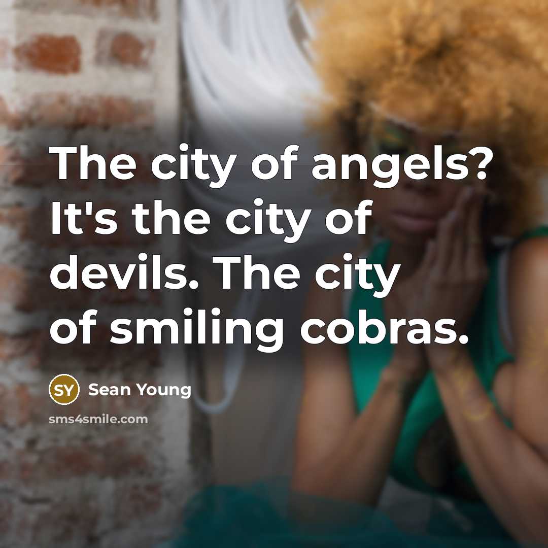 “The city of angels? It's the city of devils. The…” quote by Sean Young