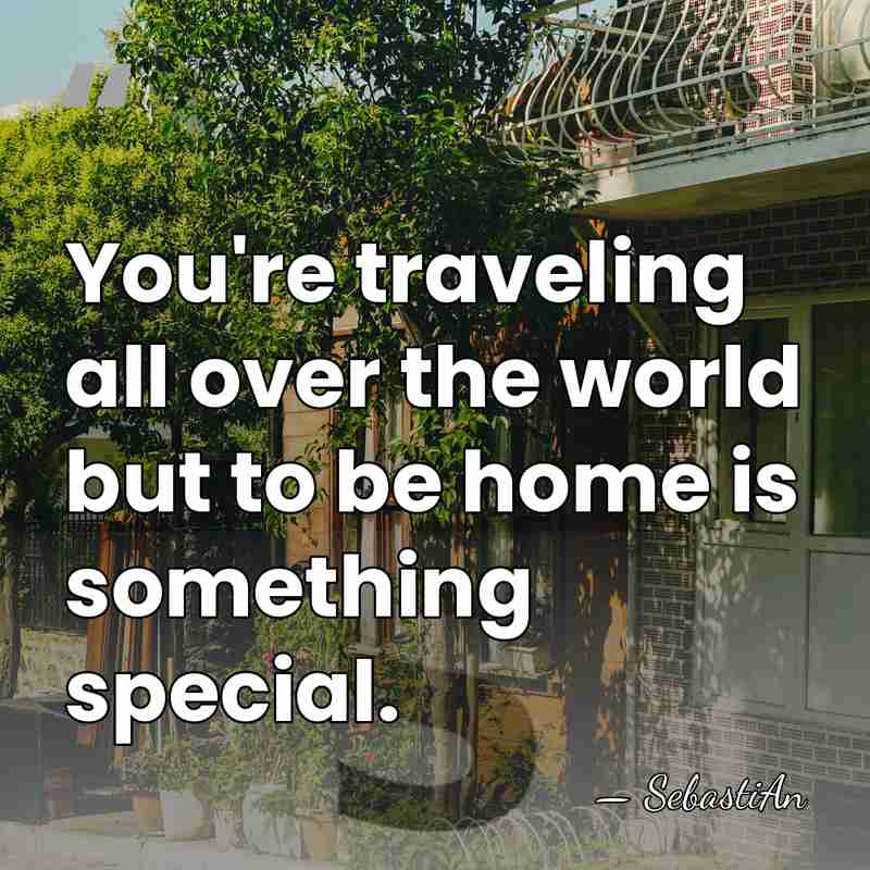 You're traveling all over the world but to be home is something&hellip; - SebastiAn