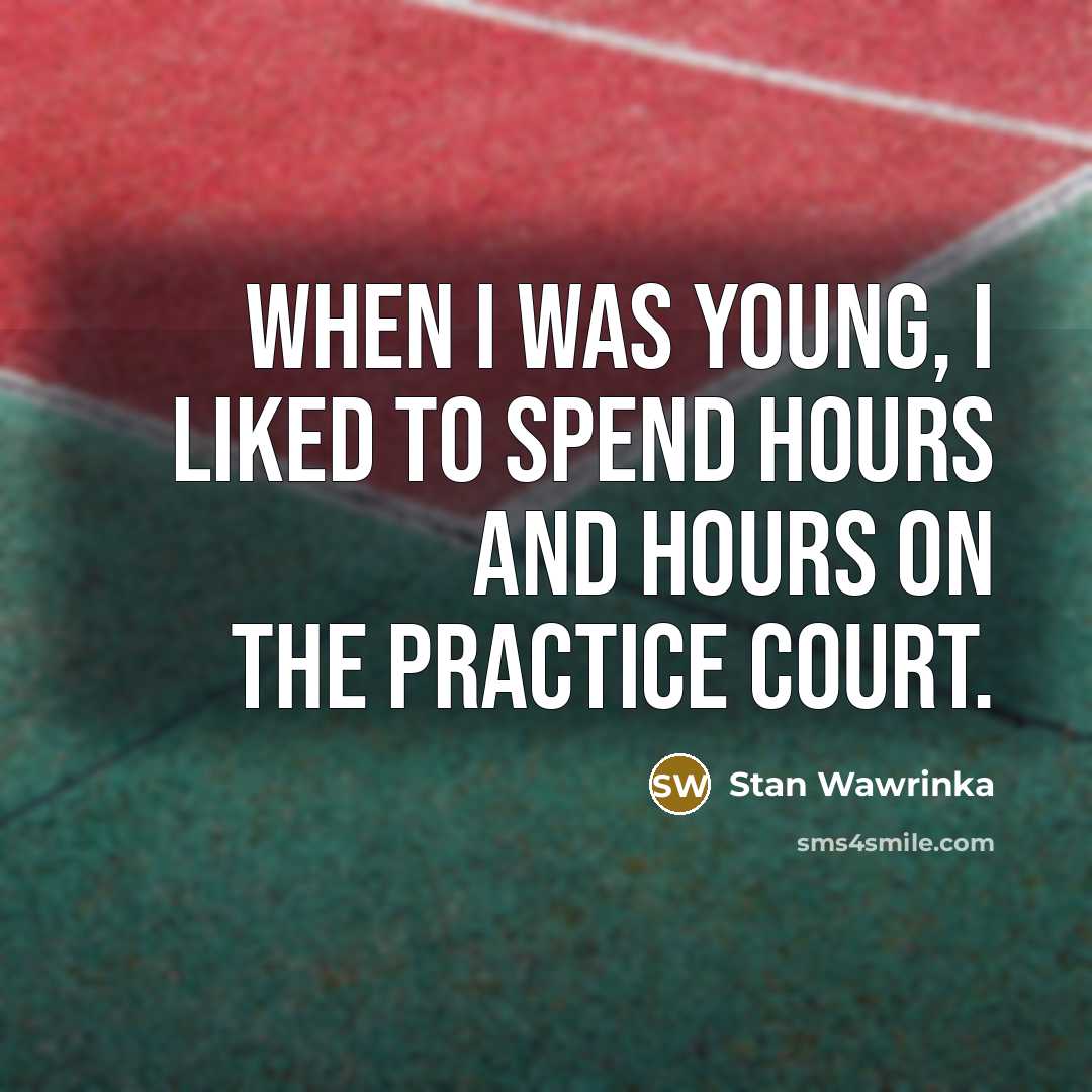 “When I was young, I liked to spend hours and…” quote by Stan Wawrinka