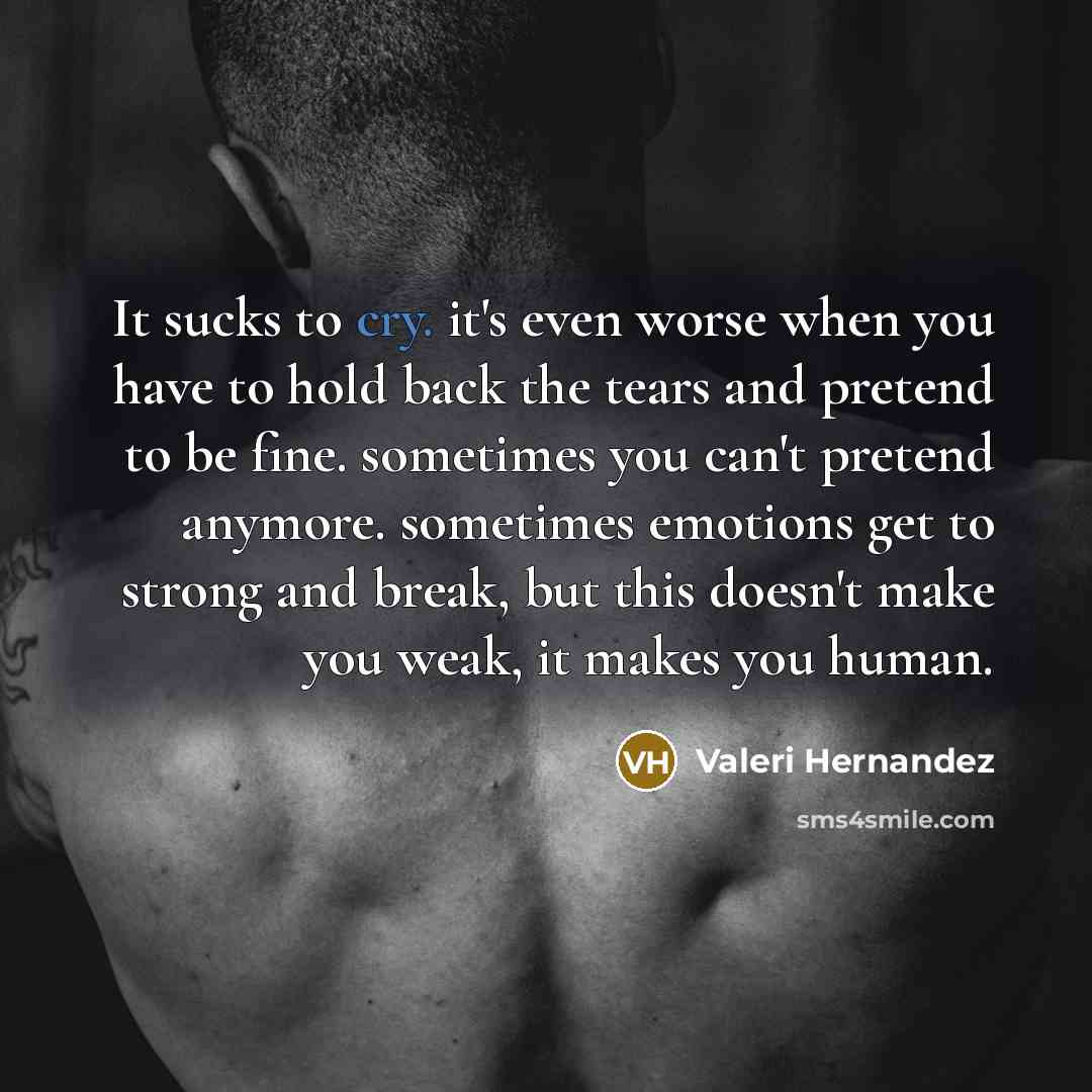 “It sucks to cry. it's even worse when you have…” quote by Valeri Hernandez