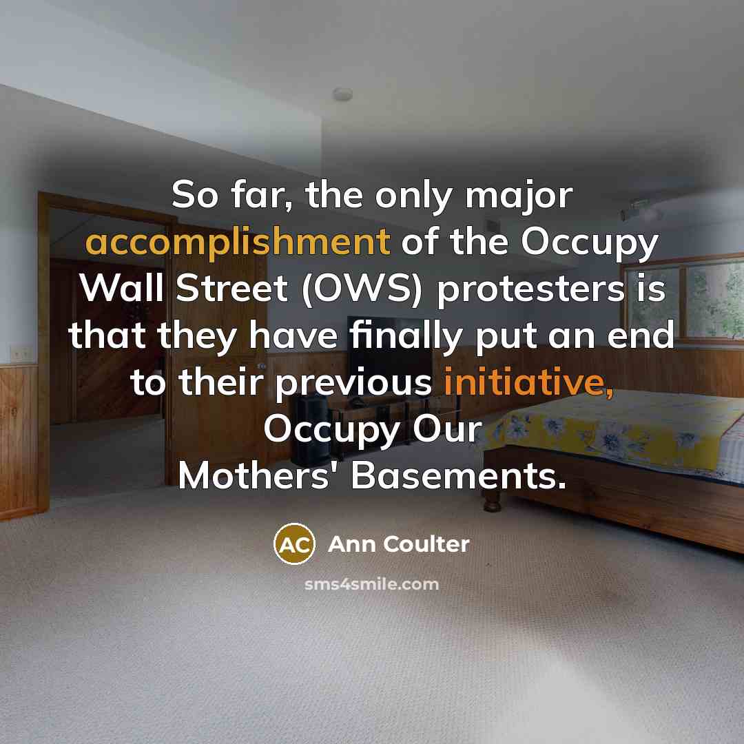 “So far, the only major accomplishment of the Occupy Wall…” quote by Ann Coulter