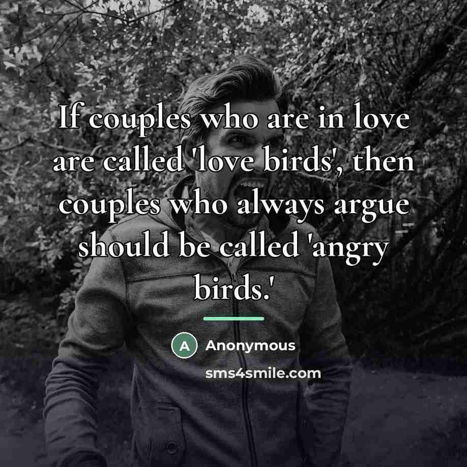 “If couples who are in love are called 'love birds',…” quote by Anonymous