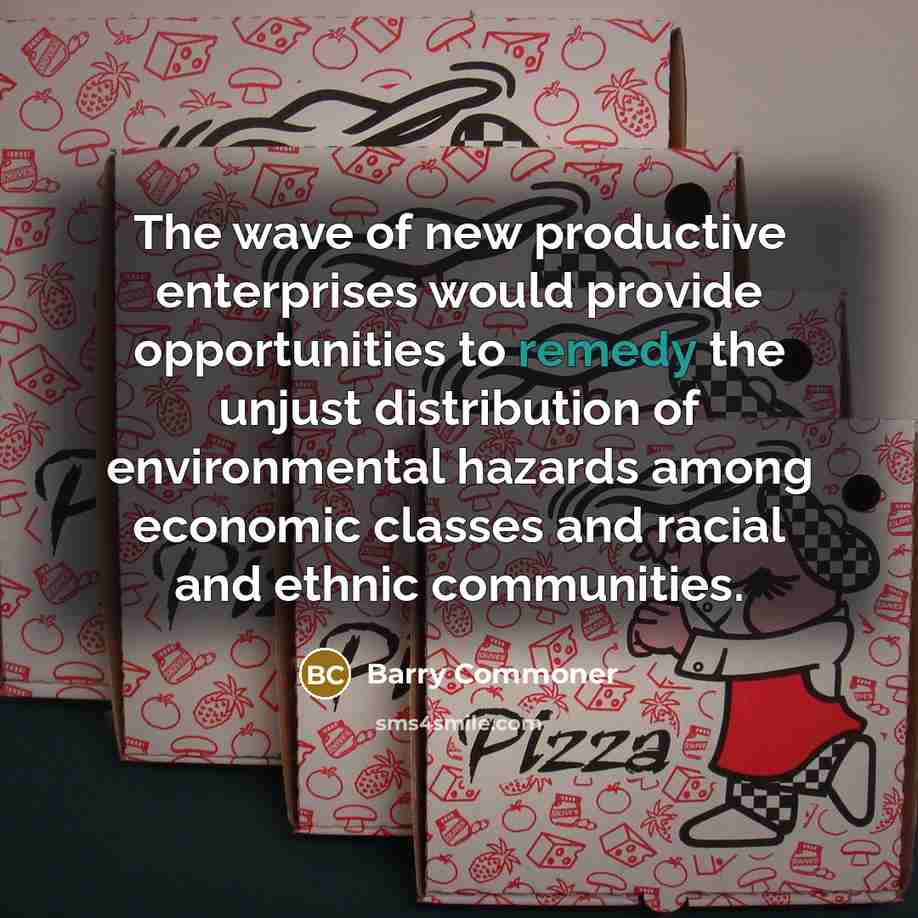 “The wave of new productive enterprises would provide opportunities to…” quote by Barry Commoner