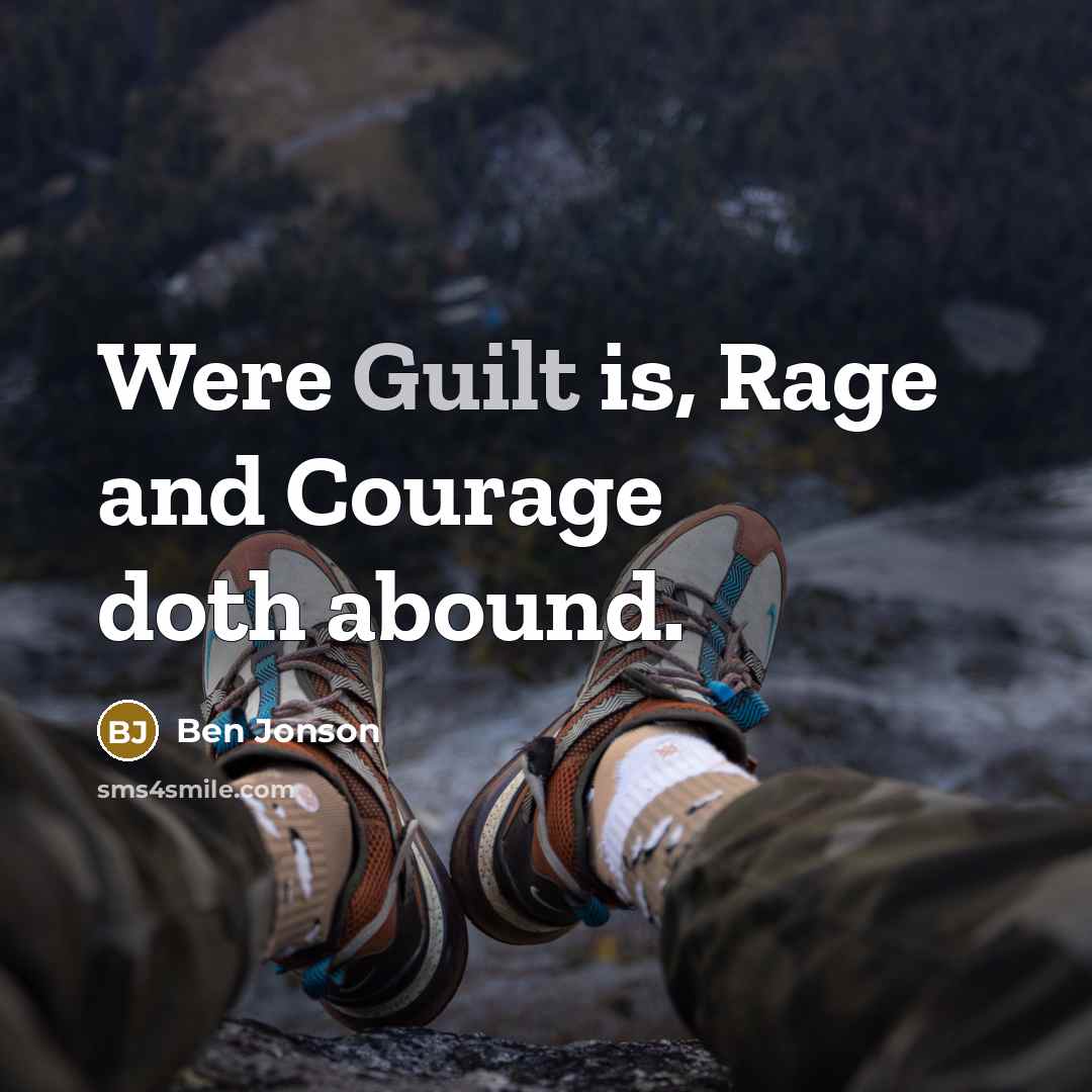 “Were Guilt is, Rage and Courage doth abound.…” quote by Ben Jonson
