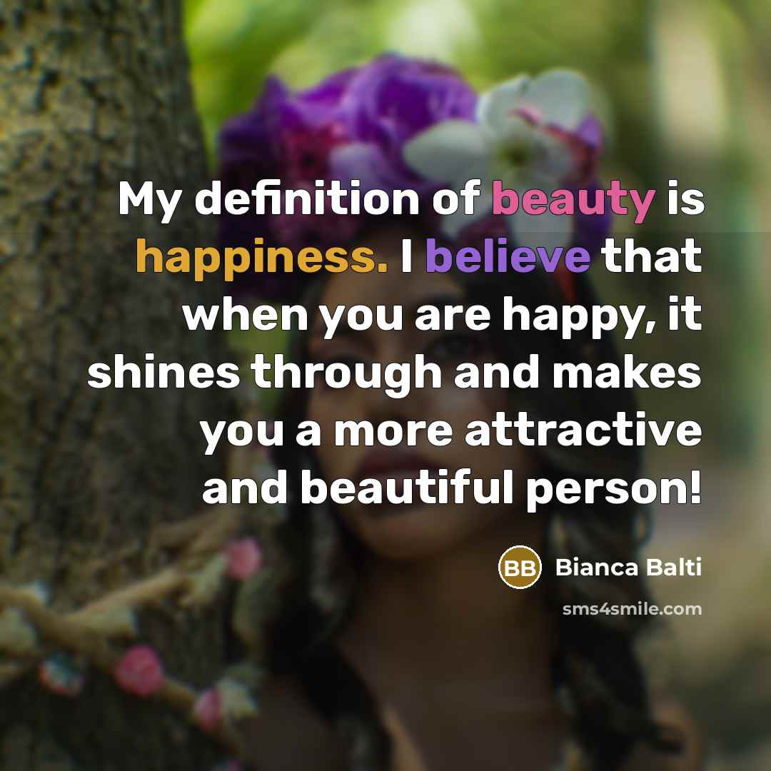 “My definition of beauty is happiness. I believe that when…” quote by Bianca Balti