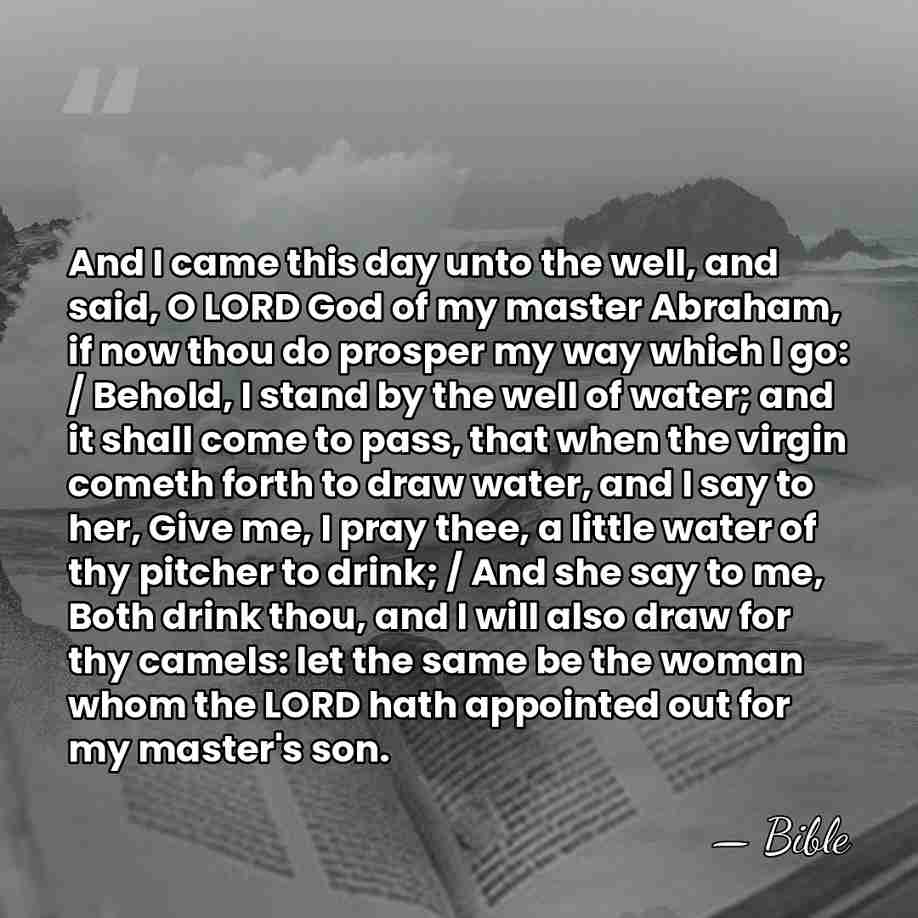 And I came this day unto the well, and said, O LORD&hellip; - Bible