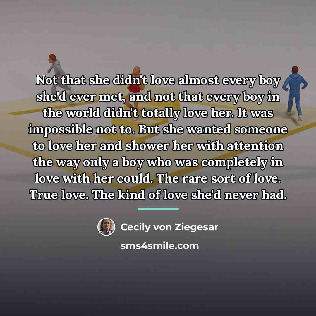 “Not that she didn't love almost every boy she'd ever…” quote by Cecily von Ziegesar