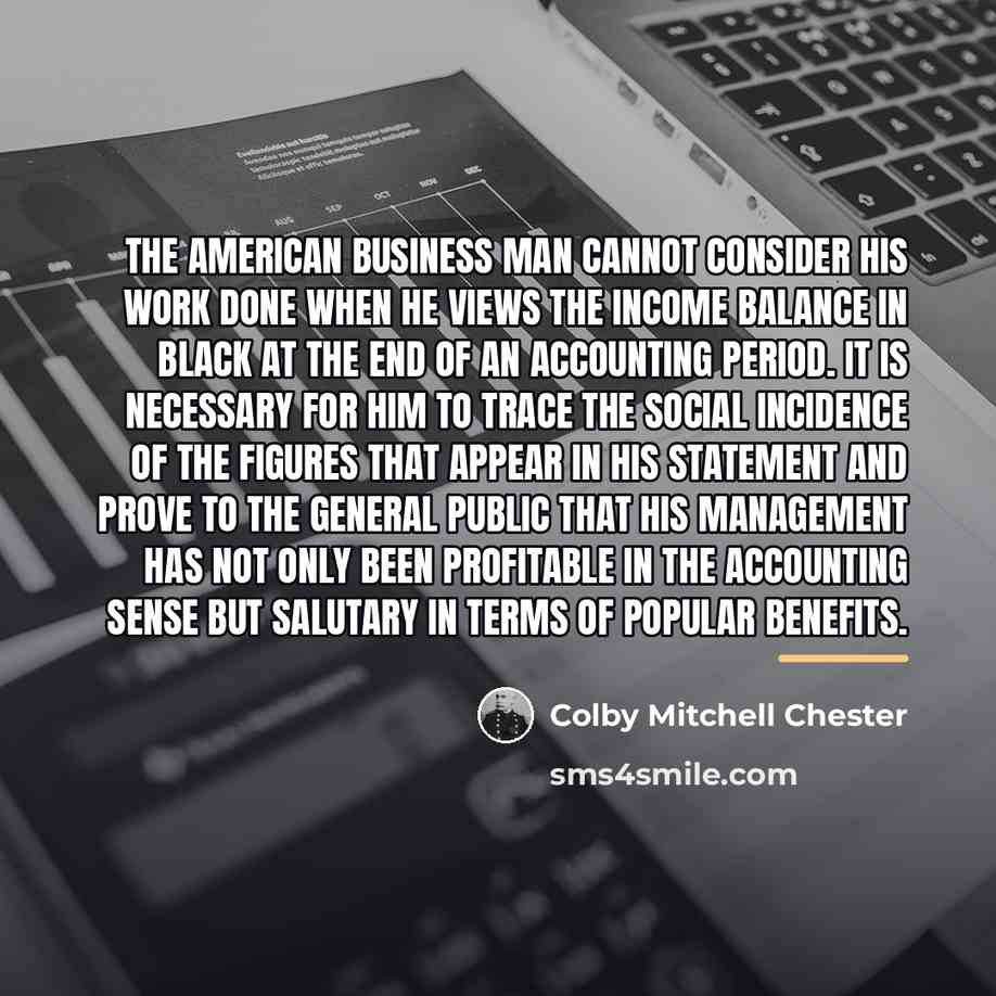 “The American business man cannot consider his work done when…” quote by Colby Mitchell Chester