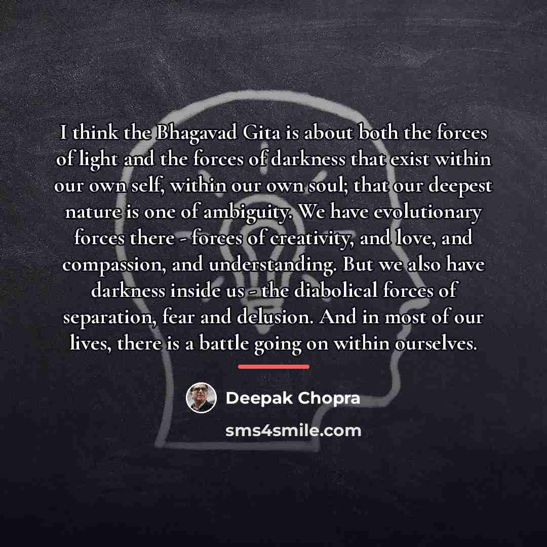 “I think the Bhagavad Gita is about both the forces…” quote by Deepak Chopra