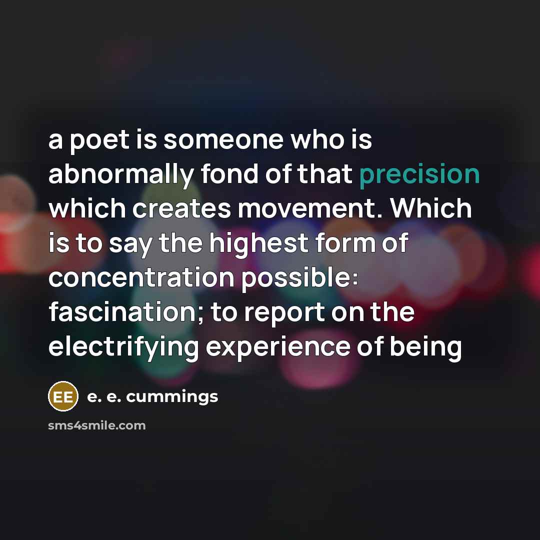 “a poet is someone who is abnormally fond of that…” quote by e. e. cummings