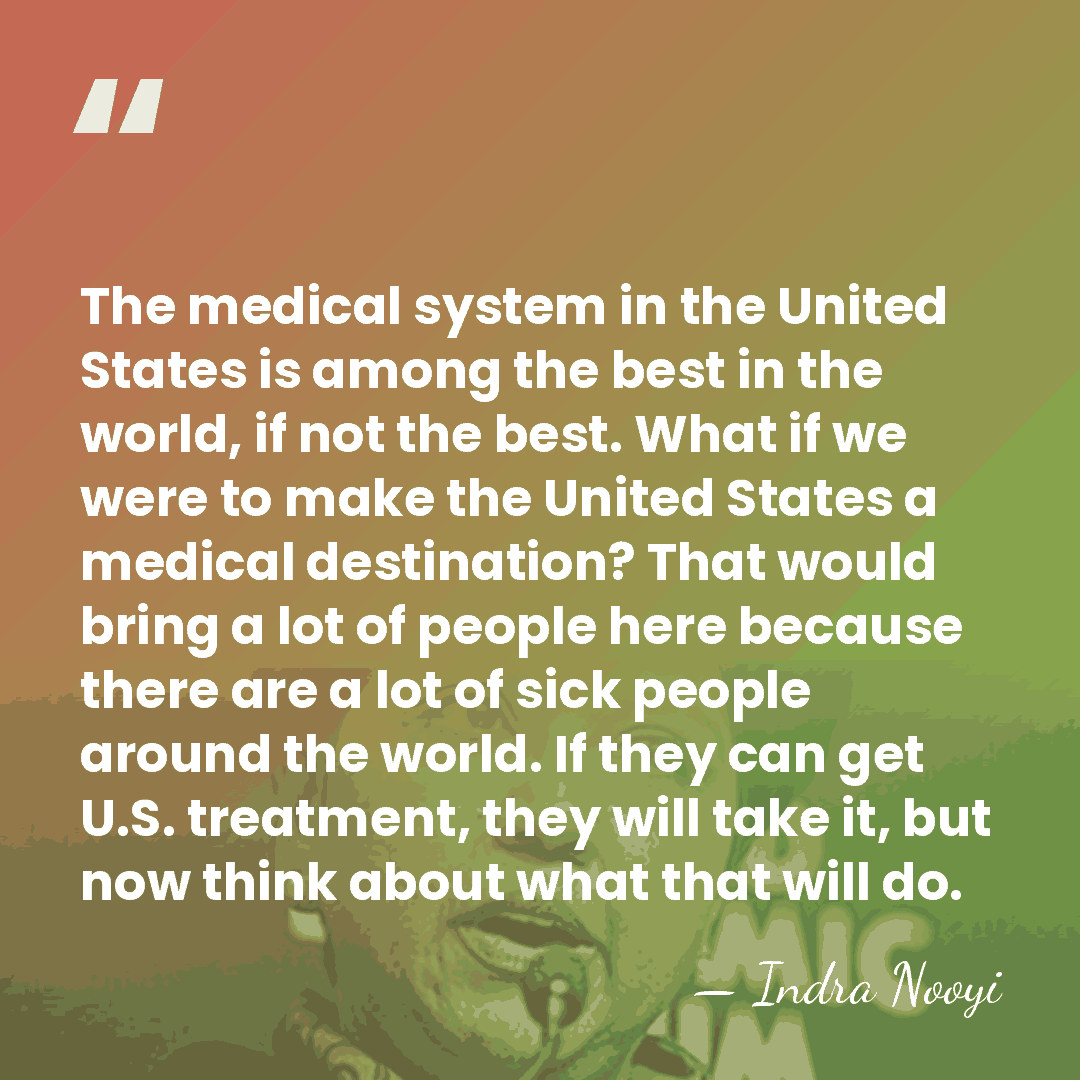 The medical system in the United States is among the best in&hellip; - Indra Nooyi