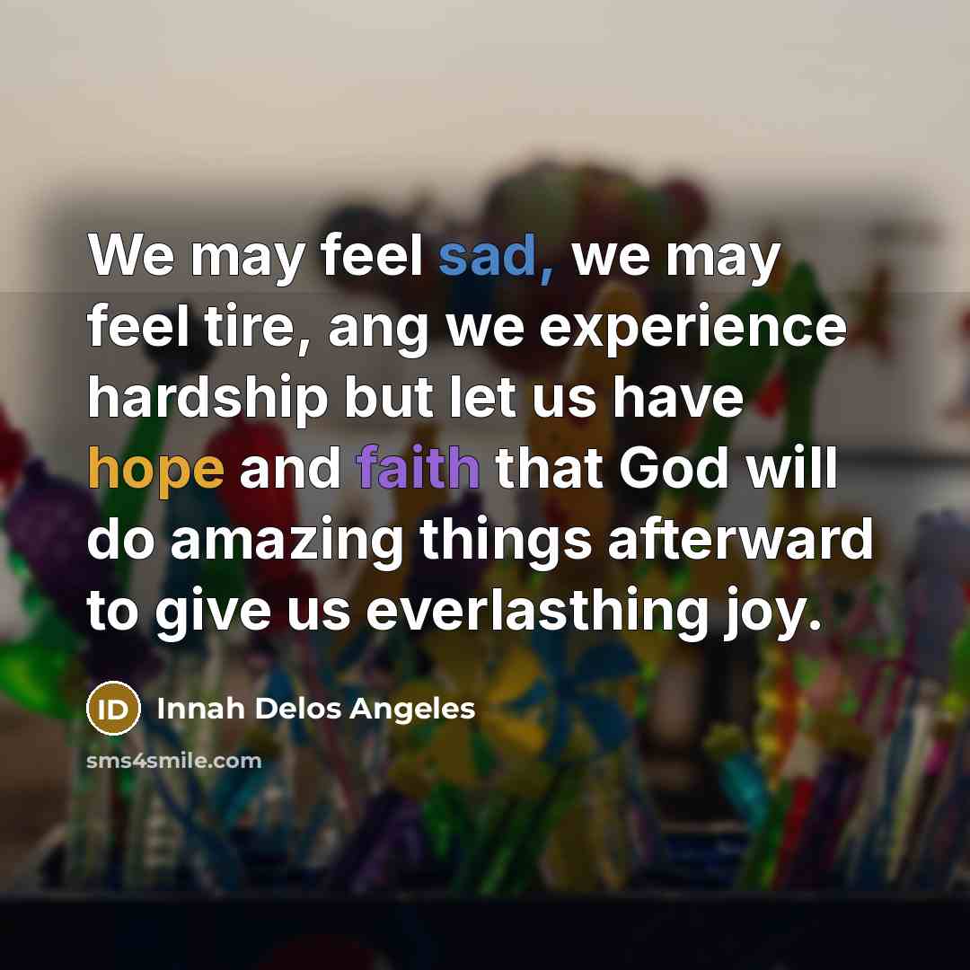 “We may feel sad, we may feel tire, ang we…” quote by Innah Delos Angeles