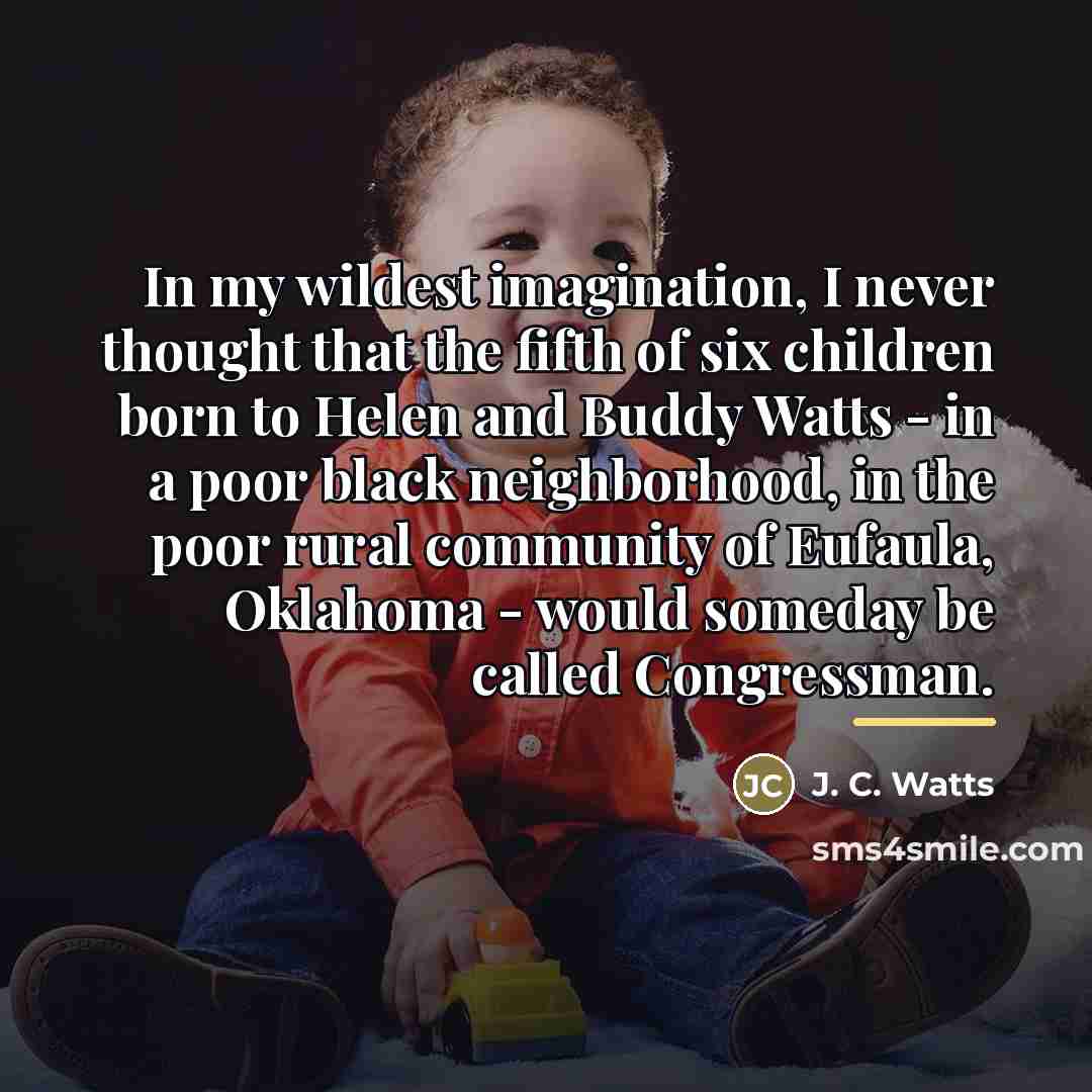 “In my wildest imagination, I never thought that the fifth…” quote by J. C. Watts