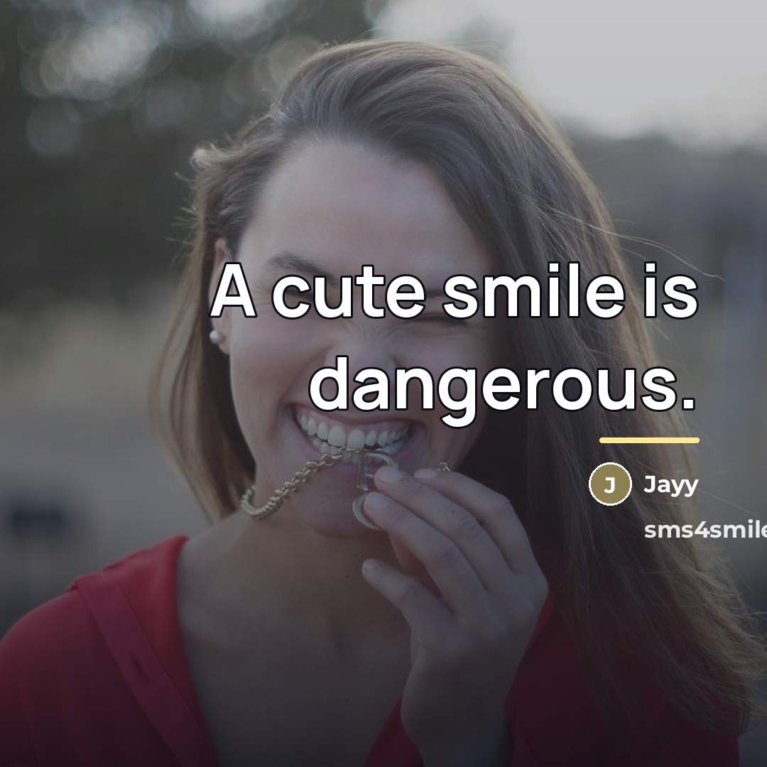 “A cute smile is dangerous.…” quote by Jayy