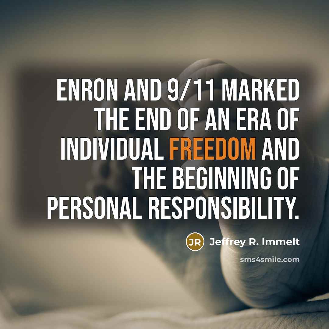 “Enron and 9/11 marked the end of an era of…” quote by Jeffrey R. Immelt
