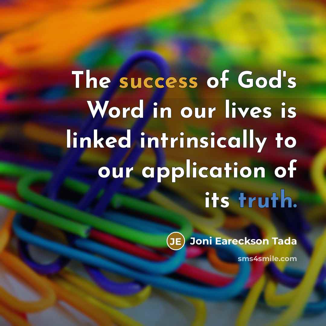 “The success of God's Word in our lives is linked…” quote by Joni Eareckson Tada