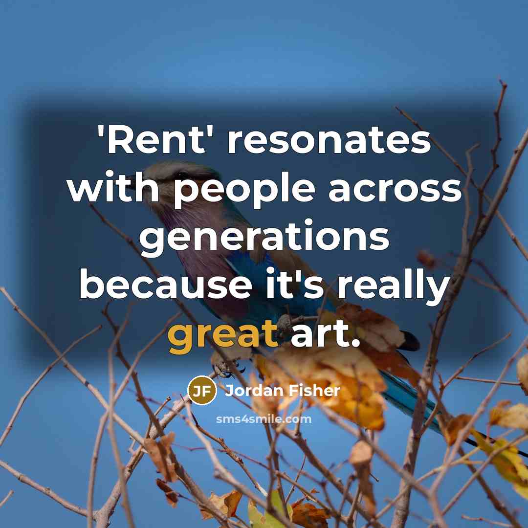 “'Rent' resonates with people across generations because it's really great…” quote by Jordan Fisher