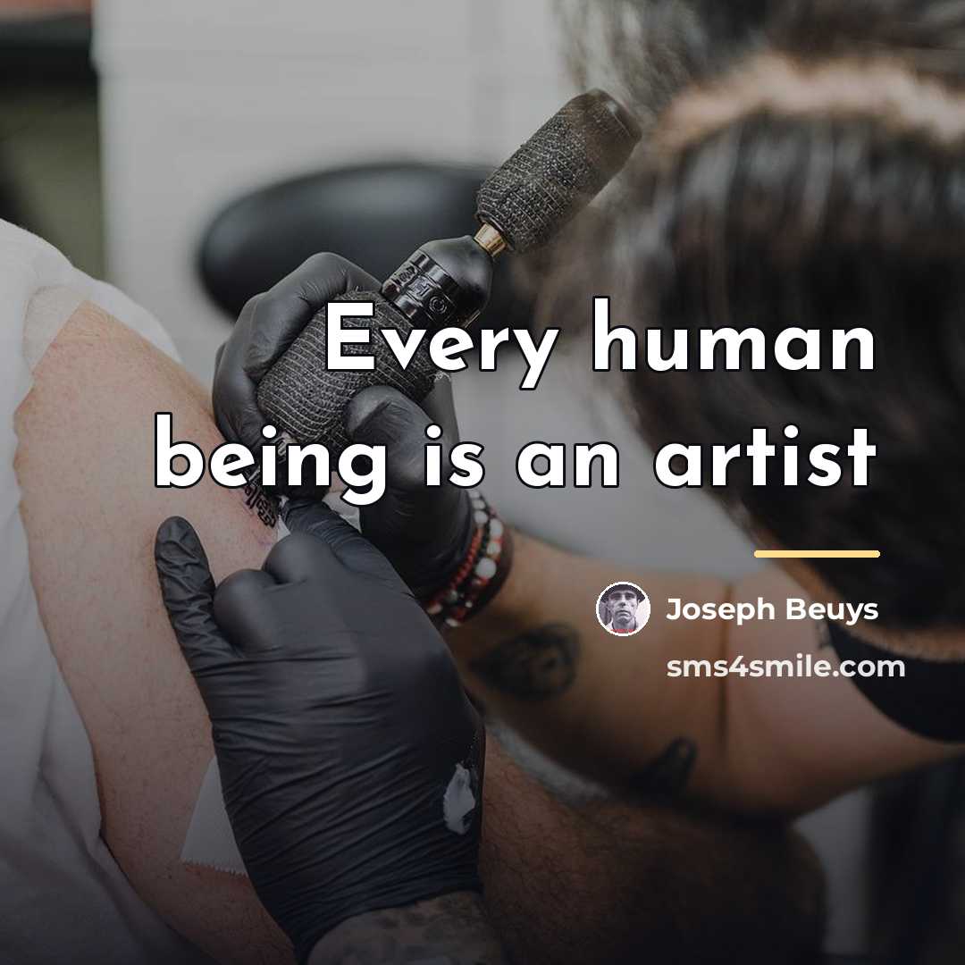 “Every human being is an artist…” quote by Joseph Beuys