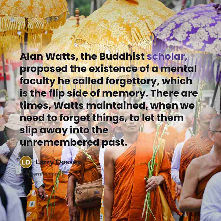 “Alan Watts, the Buddhist scholar, proposed the existence of a…” quote by Larry Dossey