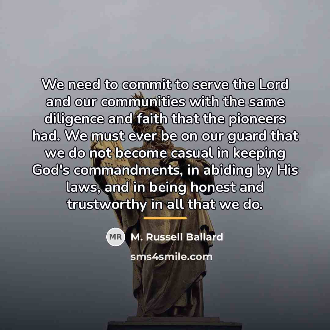 “We need to commit to serve the Lord and our…” quote by M. Russell Ballard