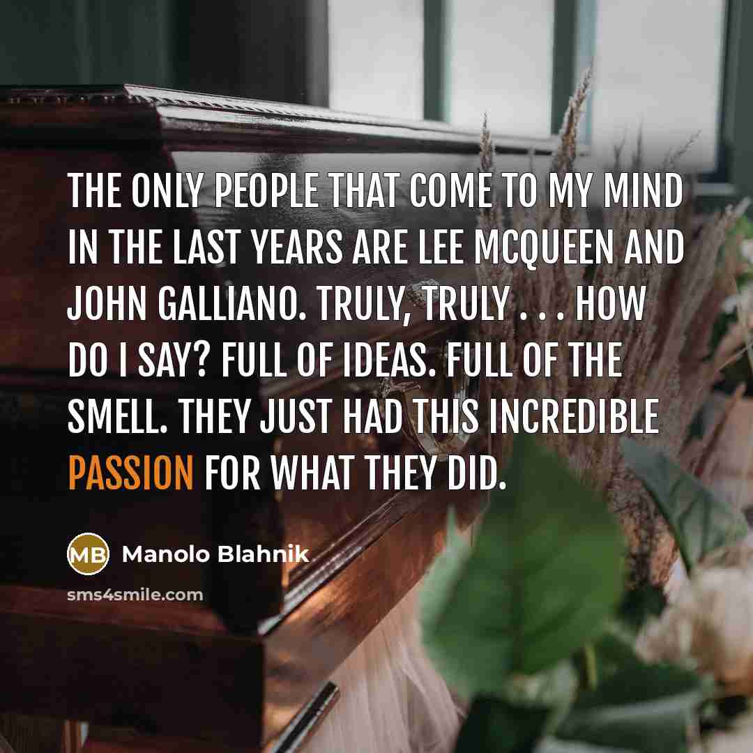 “The only people that come to my mind in the…” quote by Manolo Blahnik