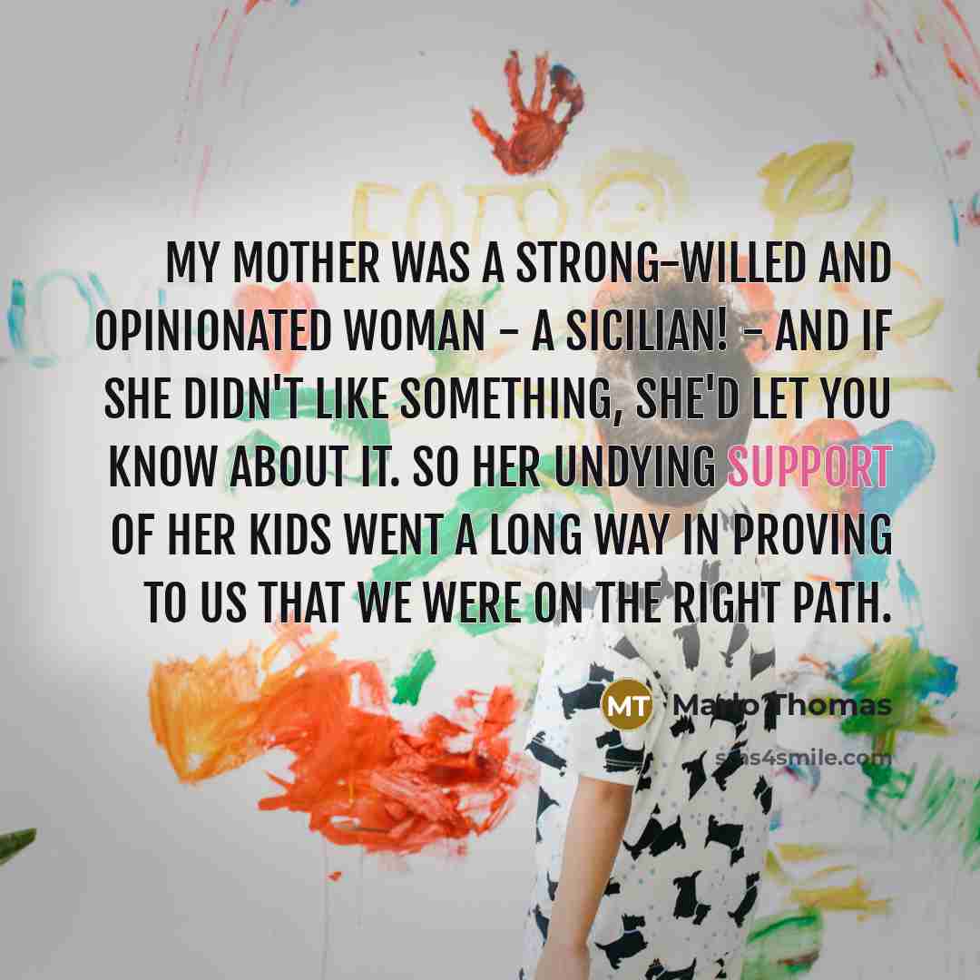 “My mother was a strong-willed and opinionated woman - a…” quote by Marlo Thomas