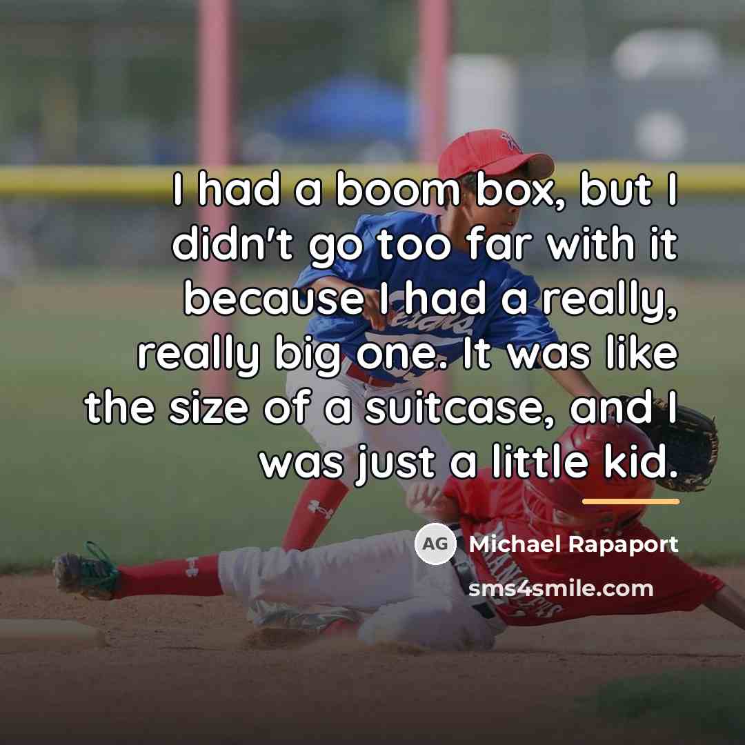 “I had a boom box, but I didn't go too…” quote by Michael Rapaport