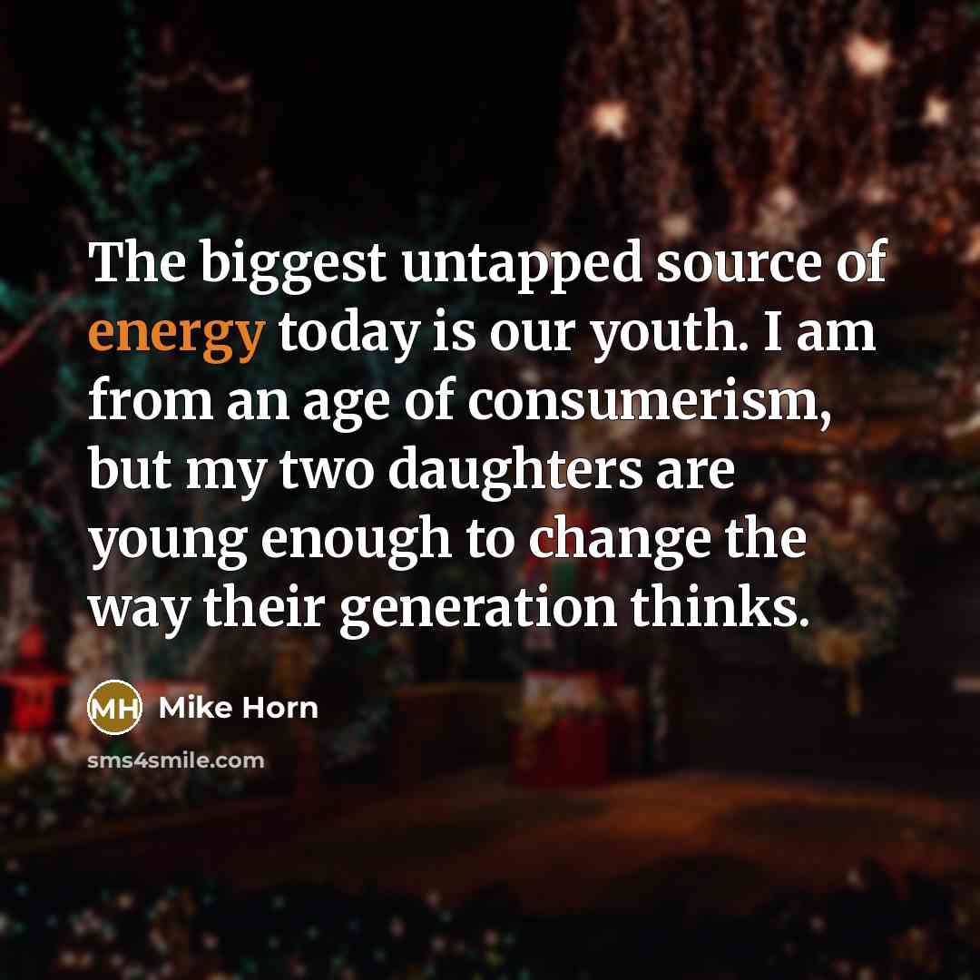 “The biggest untapped source of energy today is our youth.…” quote by Mike Horn