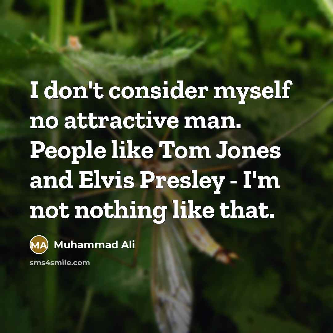 “I don't consider myself no attractive man. People like Tom…” quote by Muhammad Ali