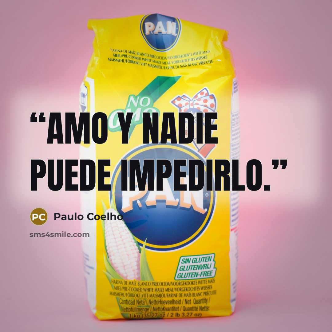 “Amo y nadie puede impedirlo.” quote by Paulo Coelho