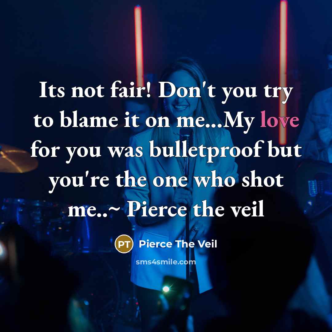 “Its not fair! Don't you try to blame it on…” quote by Pierce The Veil
